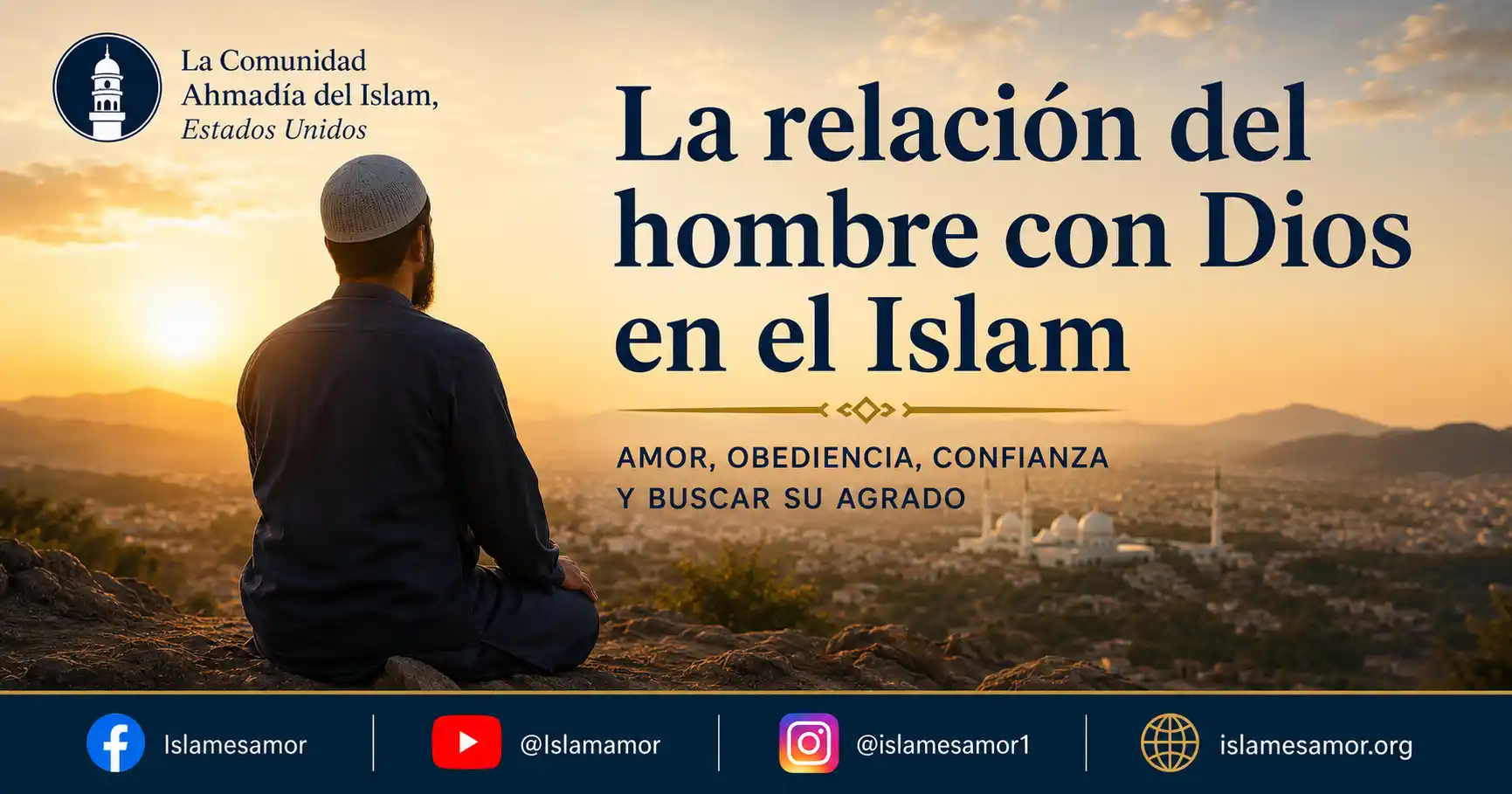 La relación del hombre con Dios en el Islam, amor a Al-lah y confianza en Dios