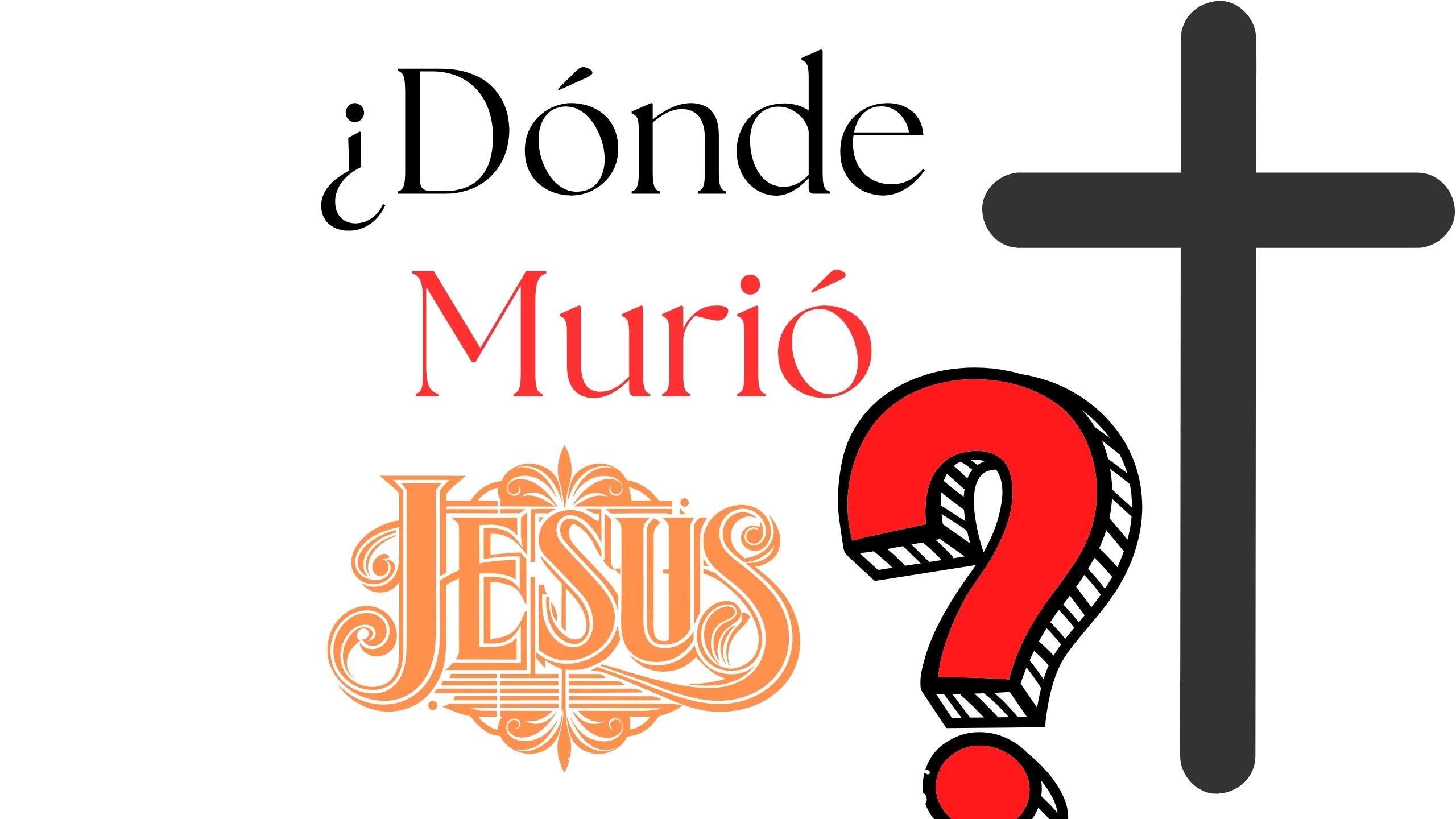 Dónde murió jesús
