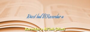 Recordar a Al’lah (Dios)
