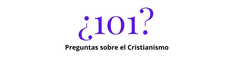 101 Preguntas sobre el Cristianismo