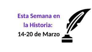 esta semana en la historia