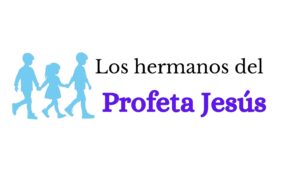 los hermanos del profeta jesús