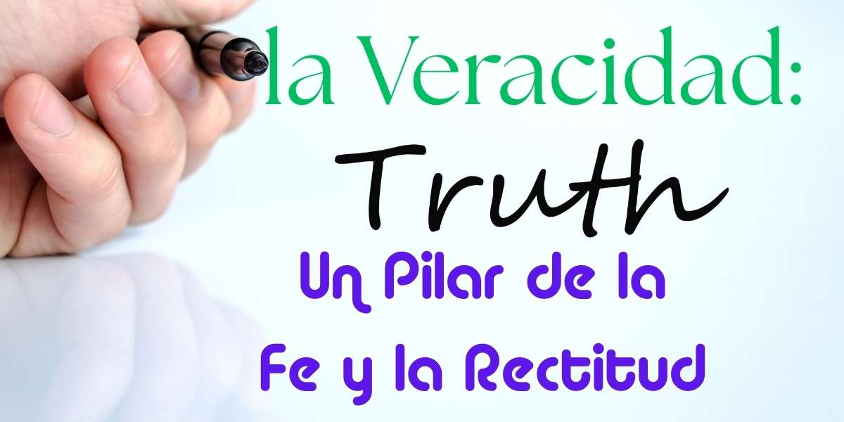 la Veracidad Un Pilar de la Fe y la Rectitud