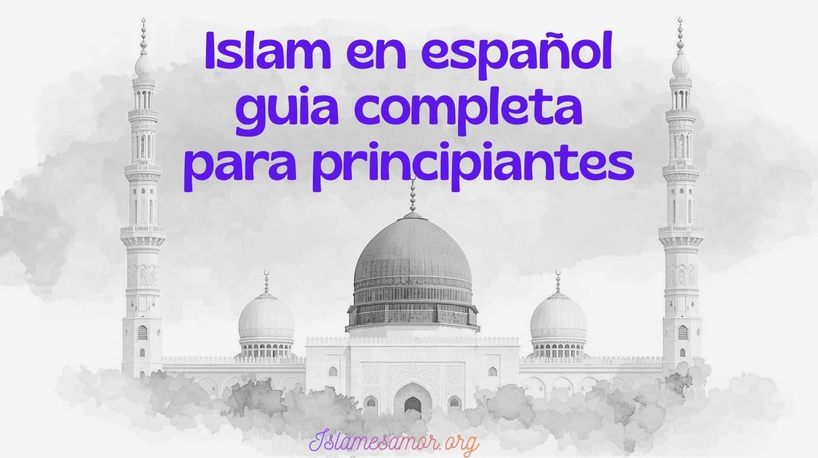 islam en español guia completa para principiantes