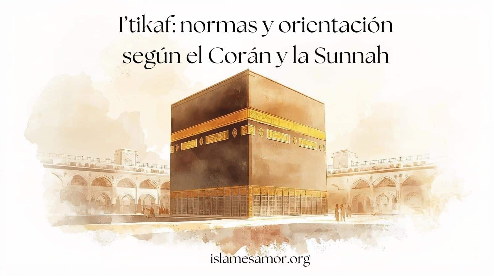 I’tikaf normas y orientación según el Corán y la Sunnah