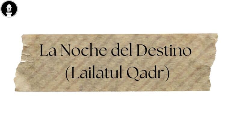 La Noche del Destino (Lailatul Qadr)